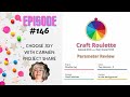 Craft Roulette - Episode 146