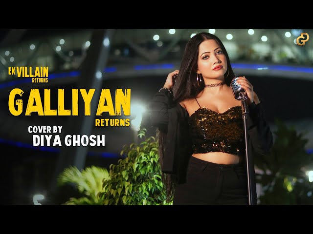 Teri Galliyan Returns Song Cover By Diya Ghosh | Ek Villain Returns class=