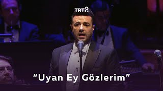 Uyan Ey Gözlerim 