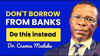BANK LOAN IS DANGEROUS FOR BUSINESS: use this strategy to raise money - Dr. Cosmas Maduka 