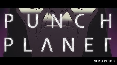 Punch Planet - Online Features & Localization Update 0.8.3