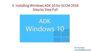 SCCM 2016 Training - 03 How to Install Windows ADK 10 for SCCM 2016