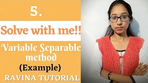 5. Variable Separable method | Solve example with me | Ravina Tutorial | in Hindi