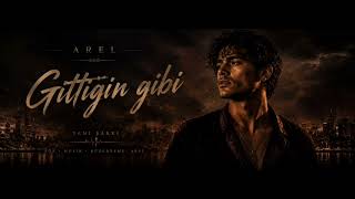 🎵 Arel- Gittiğin Gibi | Official Audio 💔