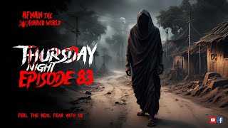 Thursday Night With Afnan Episode-83!!@AfnanTheHorrorWorldBD  #afnanvai