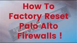 How To Factory Reset Your Palo Alto Firewall