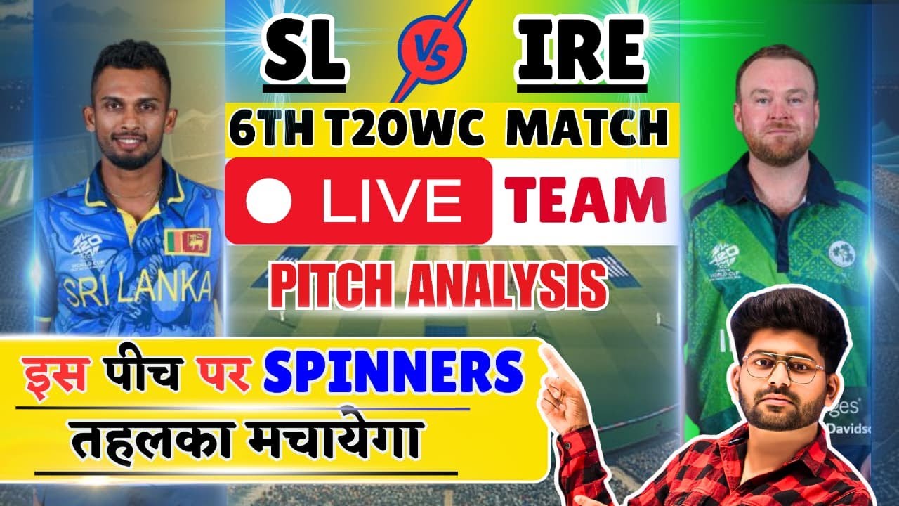 🔴 LIVE, SL vs IRE 6th Match Analysis| T20 WC Match Preview & Pitch Analysis