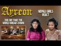 AYREON REACTION FOR THE FIRST TIME | THE DAY THAT THE WORLD BREAKS DOWN REACTION |NEPALI GIRLS REACT