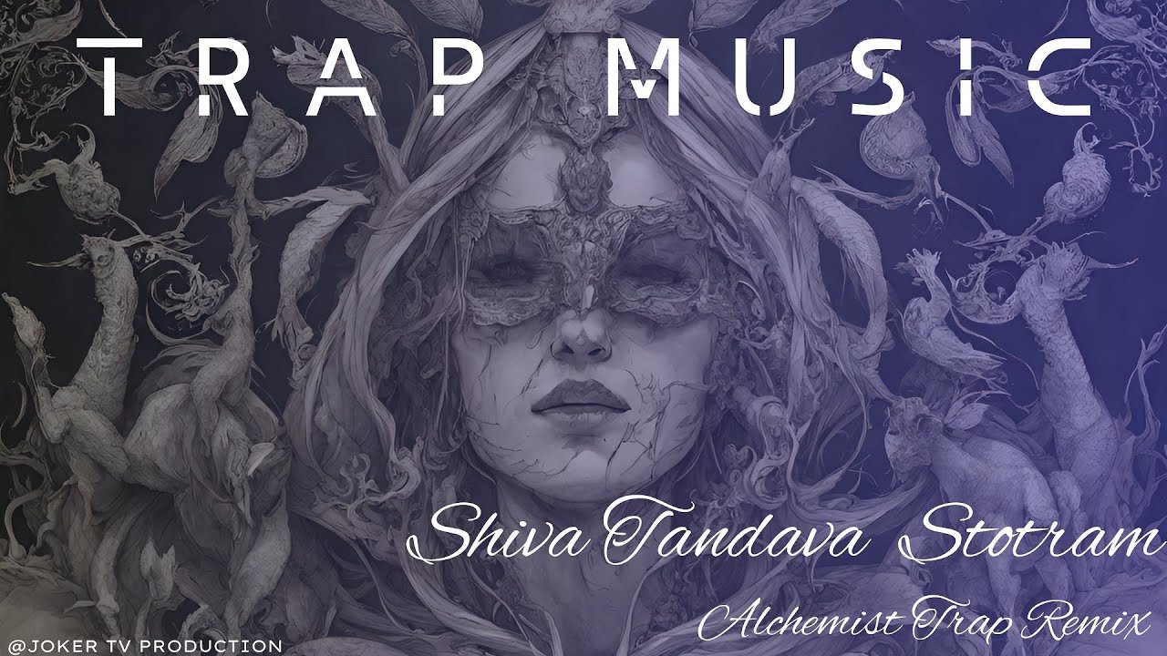 TRAP MUSIC   Shiva Tandava Stotram Alchemist Trap Remix