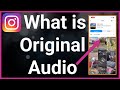 What Does Original Audio Mean On Instagram