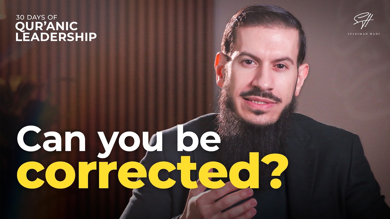 If You Can't Be Corrected, You Can't Grow | Qur’anic Leadership Ep. 7 | Ramadan Series