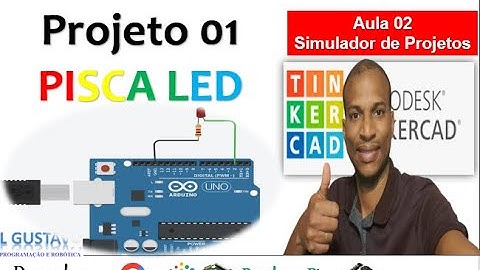 Aula 02 -  Projeto 01 - Pisca LED com Arduino - Simulador TINKERCAD