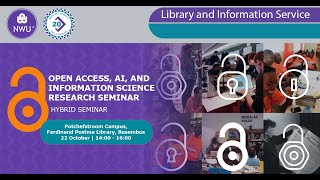 NWU Open Access, AI and Information Science Research Seminar