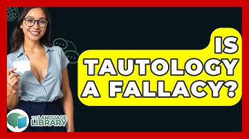Is Tautology A Fallacy? - The Language Library
