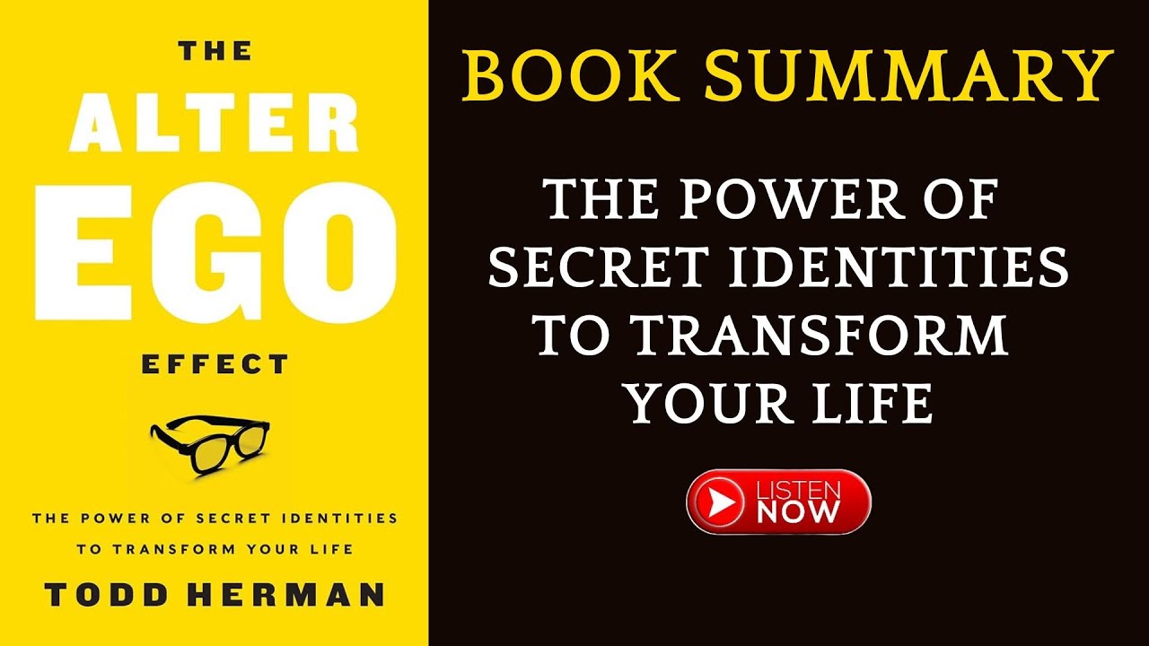 Book Summary The Alter Ego Effect: The Power of Secret by Todd Herman | 