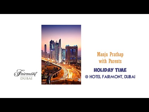 Manju Prathap with family & parents @ Hotel Fairmont, Dubai