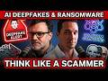 AI Deepfakes &amp; Ransomware: Expert Reveals How to Think Like a Scammer