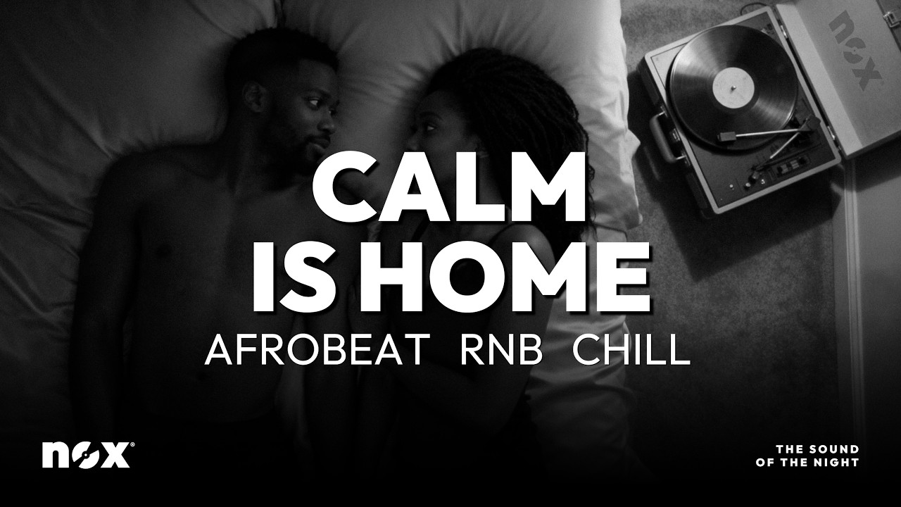 Watch nox | Calm is Home - Relaxing Afrobeat Mix on YouTube Watch nox | Calm is Home - Relaxing Afrobeat Mix on YouTube