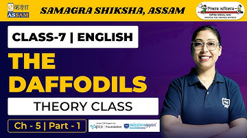 Class 7 English | The Daffodils | Chapter 5 | Ekaksha Assam | Part-1