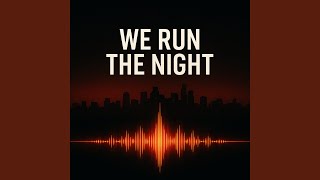 We run the night