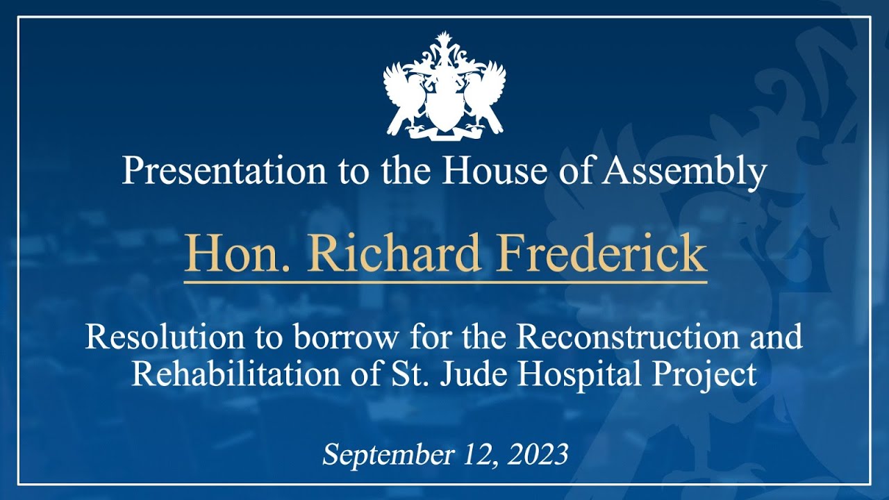 Hon. Richard Frederick debates the Resolution to borrow for the St. Jude Hospital