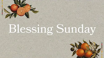 12/31/23 - Blessing Sunday (Message Only)