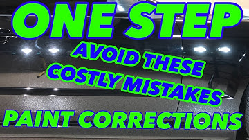 One-Step Paint Correction Guide | MAXIMIZE EFFICIENCY / WHAT NOT TO DO!