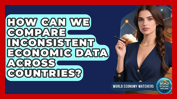 How Can We Compare Inconsistent Economic Data Across Countries? - World Economy Watchers