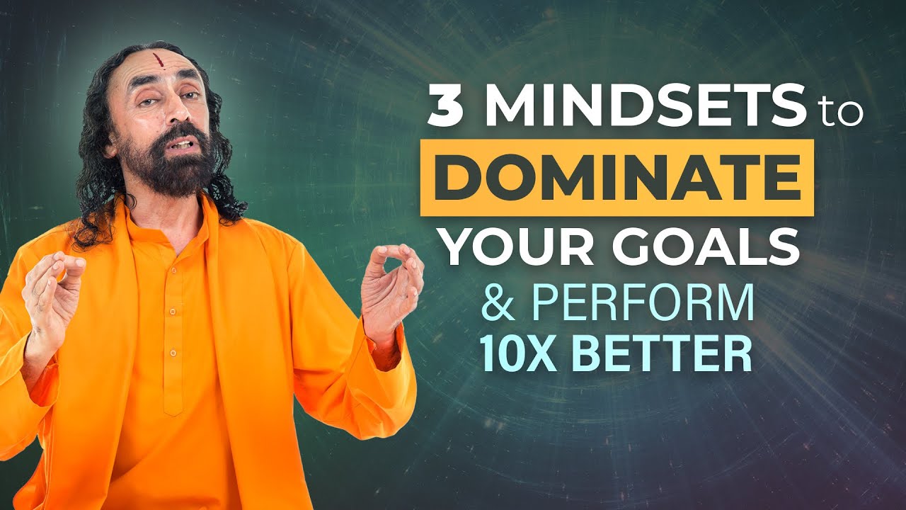 3 Mindsets to Dominate Your Goals and Perform 10x better in Anything
