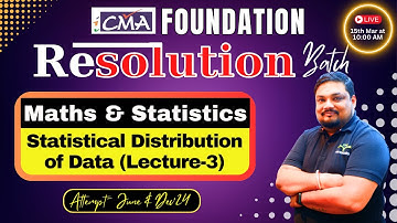 Statistical Distribution of Data (Lecture-3) | CMA Foundation Maths & Stats | By Prof Mayank Agarwal