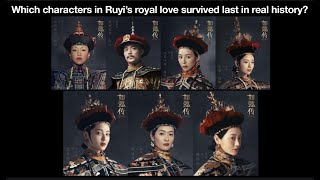 Which characters in Ruyi’s royal love survived last in real history?