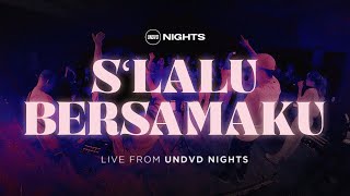 S'lalu Bersamaku (Sidney Mohede) | UNDVD Live from UNDVD NIGHTS