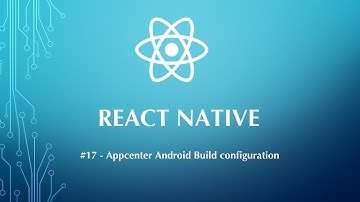 React Native Tutorial #17 - Appcenter Android Build and PlayStore Submission  |  Tek Hub
