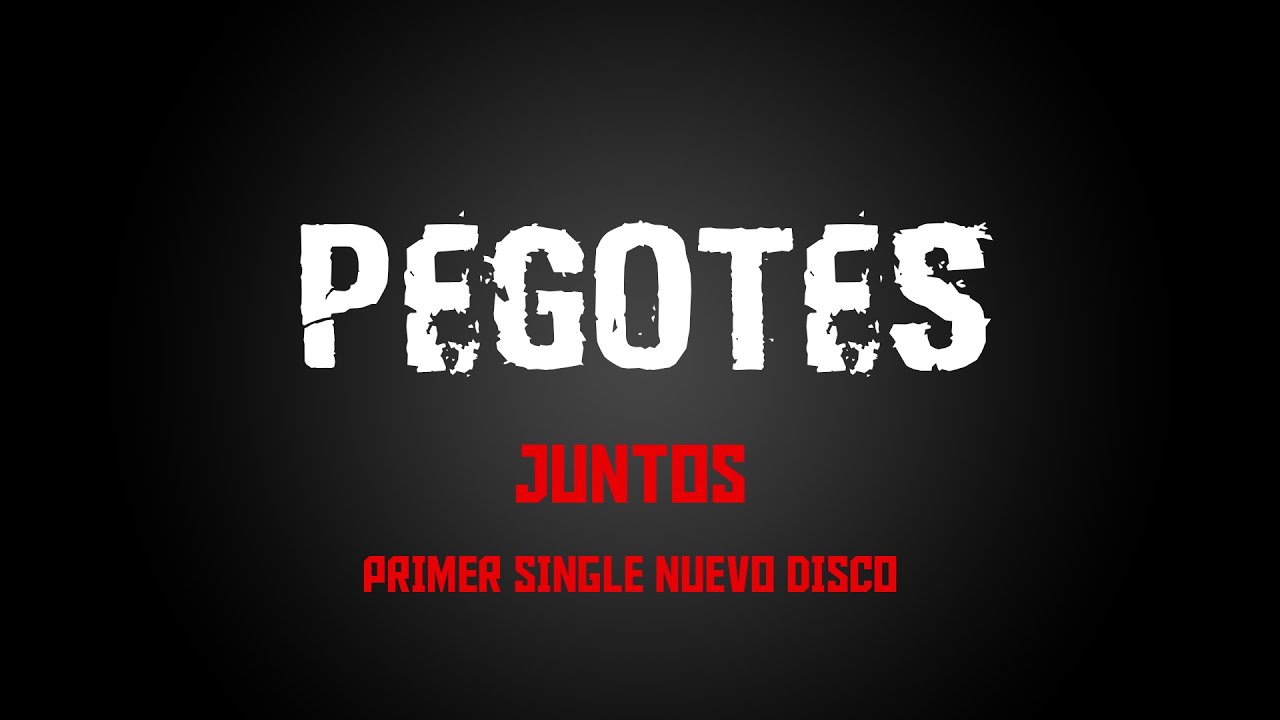 Watch JUNTOS - SINGLE DISCO NUEVO - PEGOTES on YouTube Watch JUNTOS - SINGLE DISCO NUEVO - PEGOTES on YouTube