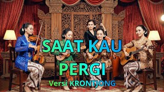 SAAT KAU PERGI - VAGETOZ(Versi KRONCONG Cover) Suara Bikin Baper |Cover Musik Indonesia Terbaru 2025