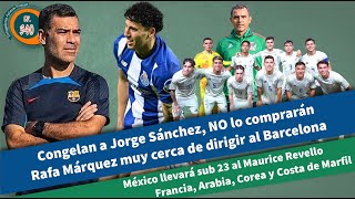 Futuro definido para Jorge Sánchez | Rafa Márquez es la opción del Barcelona | México al Toulon