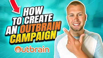 How to Create an OutBrain Campaign (Native Ads Tutorial)