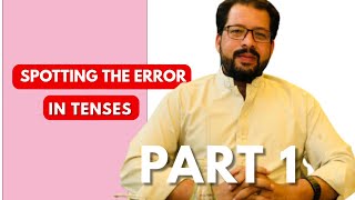 Spotting The Errors in Tenses | Error Spotting| error detection|Part 1