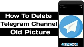 How To Delete Telegram Channel Old  Profile Picture