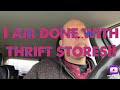 I Am DONE With Thrift Stores! A Crate Digging Rant.