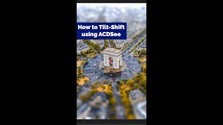 Tilt-Shift effect using ACDSee (Miniature Effect) 🔎🧍‍♀🧍 screenshot 5