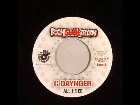 C'Daynger - All I See (We Nah Bow Riddim)