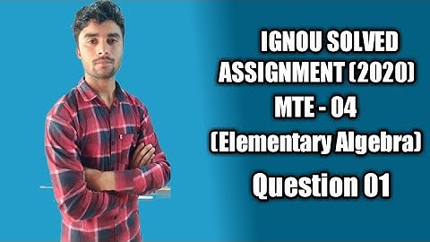 Question 1 Mte - 04 (Elementary Algebra) | IGNOU  Maths Solved Assignment (2020)