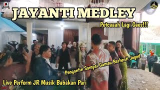 JAYANTI MEDLEY || JEJE JR - ERNA BUYA || LIVE PERFORM DENI RANYAY JR MUSIK || BABAKAN PARI