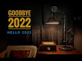 Goodbye 2022... Hello 2023