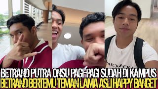 Download Lagu BAHAGIA‼️BETRAND PUTRA ONSU PAGI-PAGI SUDAH DI KAMPUS KETEMU TEMAN LAMA ASLI BETRAND HAPPY BANGET MP3