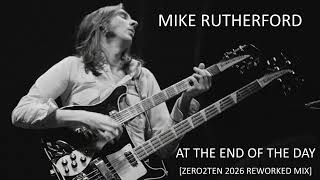 MIKE RUTHERFORD - AT THE END OF THE DAY [ZERO2TEN 2026 REWORKED MIX]