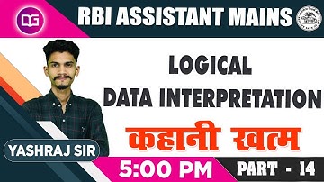 Logical Data Interpretation (Part 14) by Yashraj Sir | RBI Assistant Mains 2020