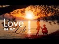 Best Romantic Music - Great Instrumental Love Songs Ever [LOVE in MY LIFE]