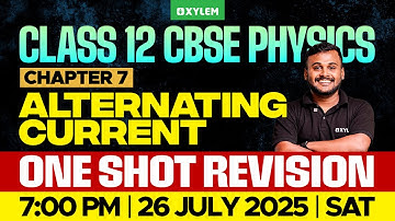 Class 12 CBSE Physics | Chapter 7 - Alternating Current - One Shot Revision | Xylem 12 CBSE